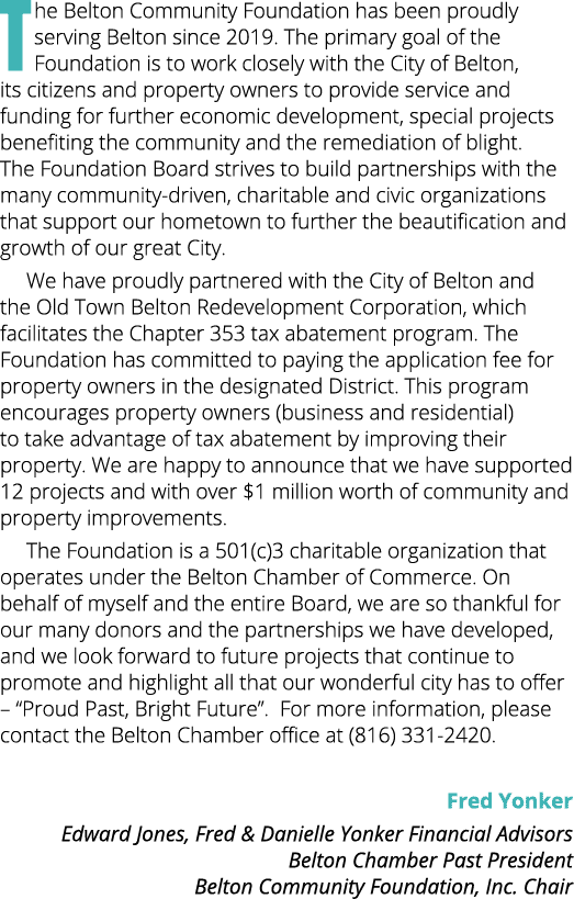 The Belton Community Foundation has been proudly serving Belton since 2019. The primary goal of the Foundation is to ...