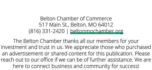 Belton Chamber of Commerce 517 Main St., Belton, MO 64012 (816) 331 2420 | beltonmochamber.org The Belton Chamber tha...