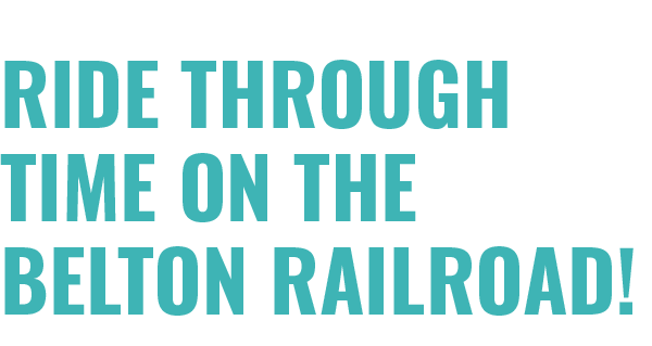Ride Through Time on the Belton Railroad! 