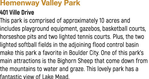 Hemenway Valley Park 401 Ville Drive This park is comprised of approximately 10 acres and includes playground equipme...