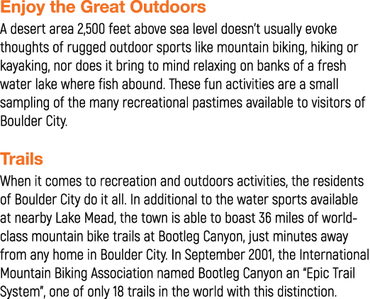 Enjoy the Great Outdoors A desert area 2,500 feet above sea level doesn’t usually evoke thoughts of rugged outdoor sp...