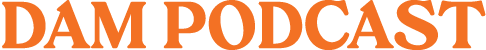 Dam Podcast