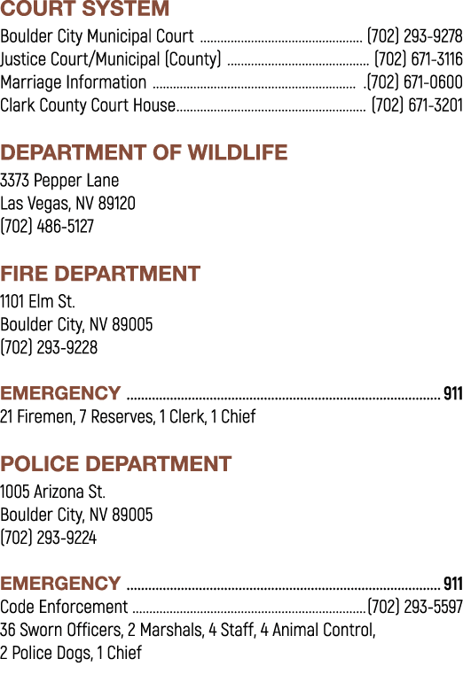 COURT SYSTEM Boulder City Municipal Court (702) 293 9278 Justice Court/Municipal (County) (702) 671 3116 Marriage Inf...