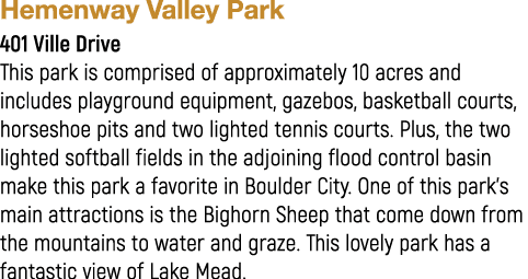 Hemenway Valley Park 401 Ville Drive This park is comprised of approximately 10 acres and includes playground equipme...