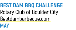 BEST DAM BBQ CHALLENGE Rotary Club of Boulder City Bestdambarbecue.com MAY