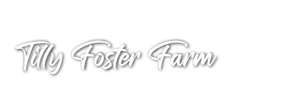 Tilly Foster Farm 