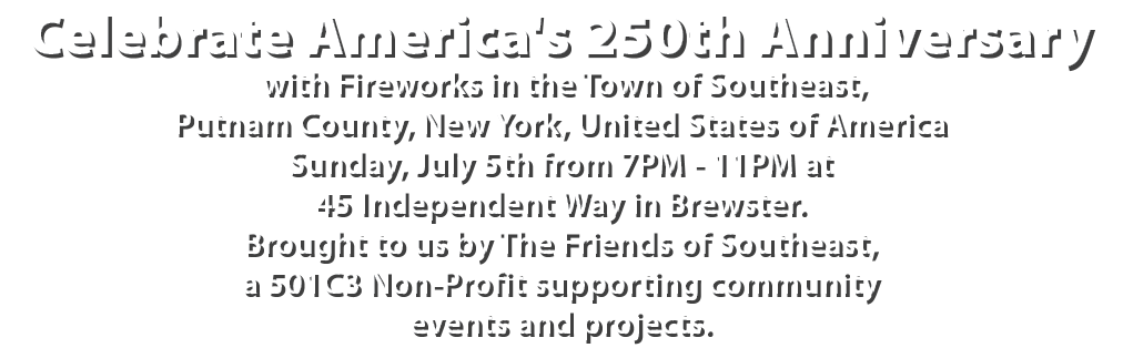Celebrate America's 250th Anniversary with Fireworks in the Town of Southeast, Putnam County, New York, United States...