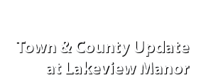 Town & County Update at Lakeview Manor
