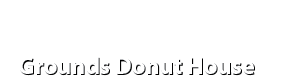 Grounds Donut House