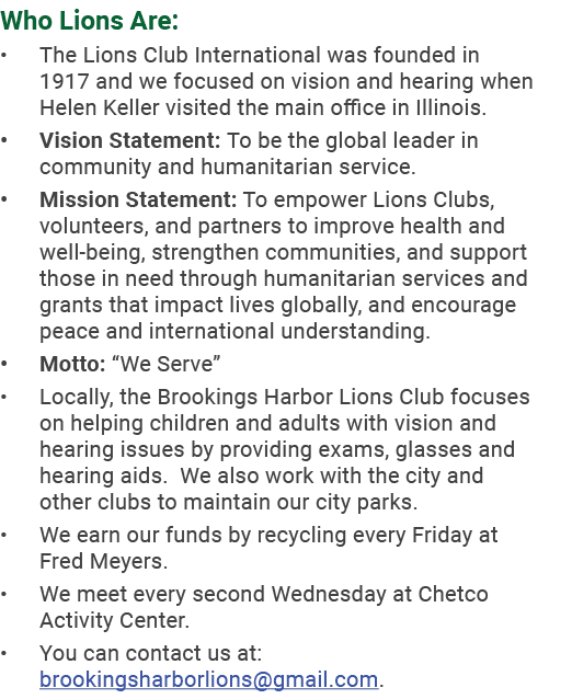 Who Lions Are: • The Lions Club International was founded in 1917 and we focused on vision and hearing when Helen Kel...