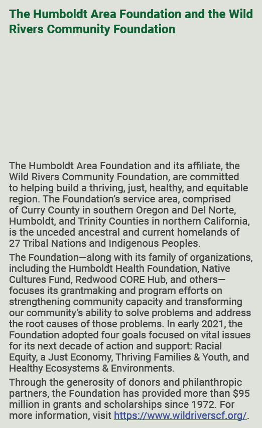 The Humboldt Area Foundation and the Wild Rivers Community Foundation The Humboldt Area Foundation and its affiliate,...