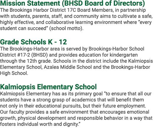 Mission Statement (BHSD Board of Directors) The Brookings Harbor District 17C Board Members, in partnership with stud...