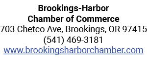 Brookings Harbor Chamber of Commerce 703 Chetco Ave, Brookings, OR 97415 (541) 469 3181 www.brookingsharborchamber.com