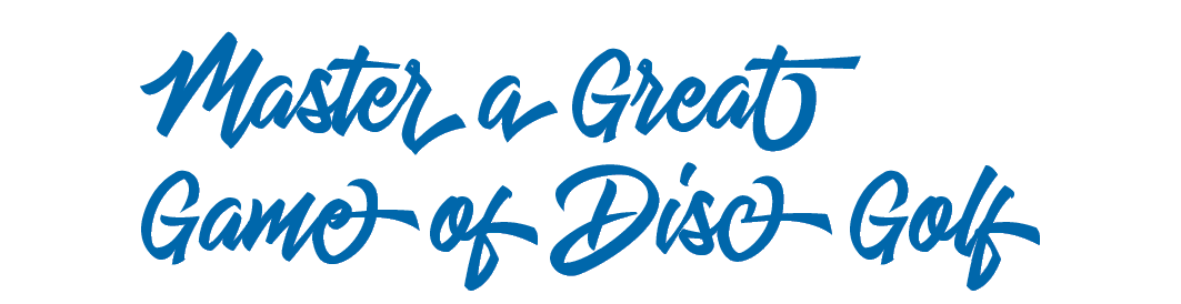 Master a Great Game of Disc Golf