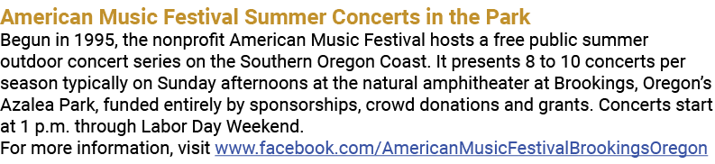 American Music Festival Summer Concerts in the Park Begun in 1995, the nonprofit American Music Festival hosts a free...