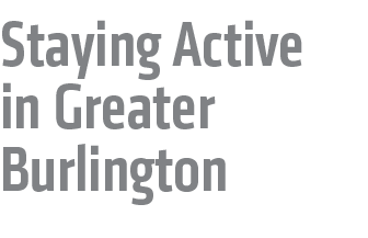 Staying Active in Greater Burlington