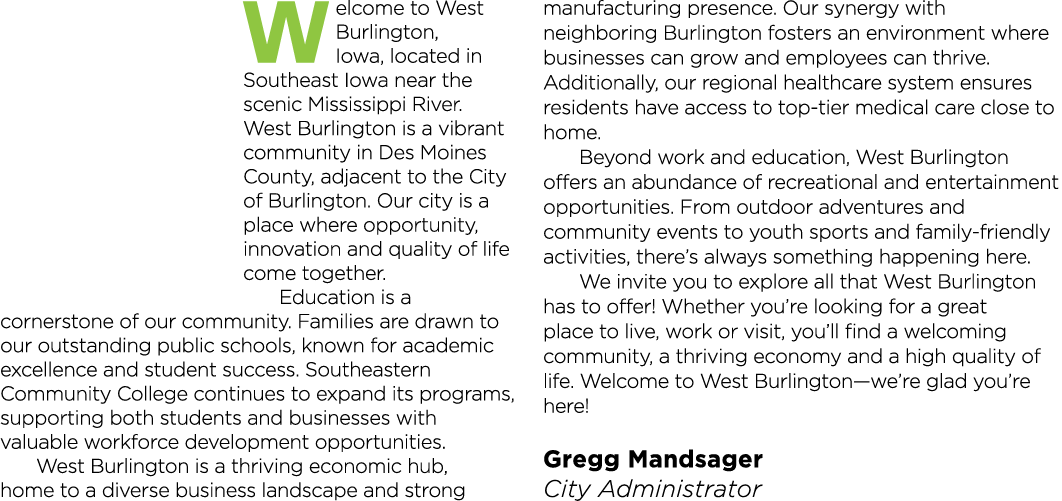 W elcome to West Burlington, Iowa, located in Southeast Iowa near the scenic Mississippi River. West Burlington is a ...
