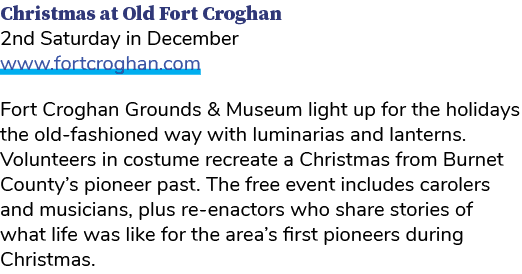 Christmas at Old Fort Croghan ﻿2nd Saturday in December www.fortcroghan.com Fort Croghan Grounds & Museum light up fo...