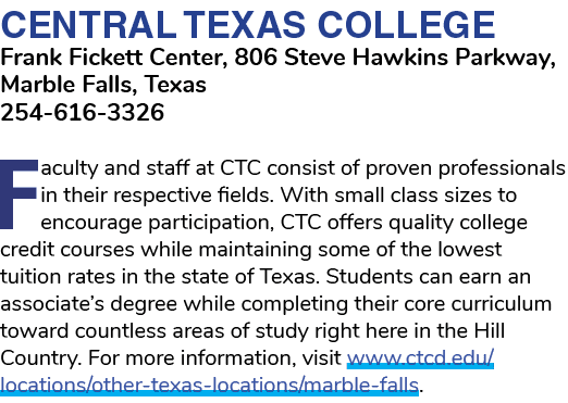 Central Texas College Frank Fickett Center, 806 Steve Hawkins Parkway, Marble Falls, Texas 254 616 3326 Faculty and s...