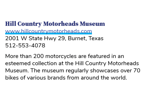 Hill Country Motorheads Museum www.hillcountrymotorheads.com 2001 W State Hwy 29, Burnet, Texas 512 553 4078 More tha...