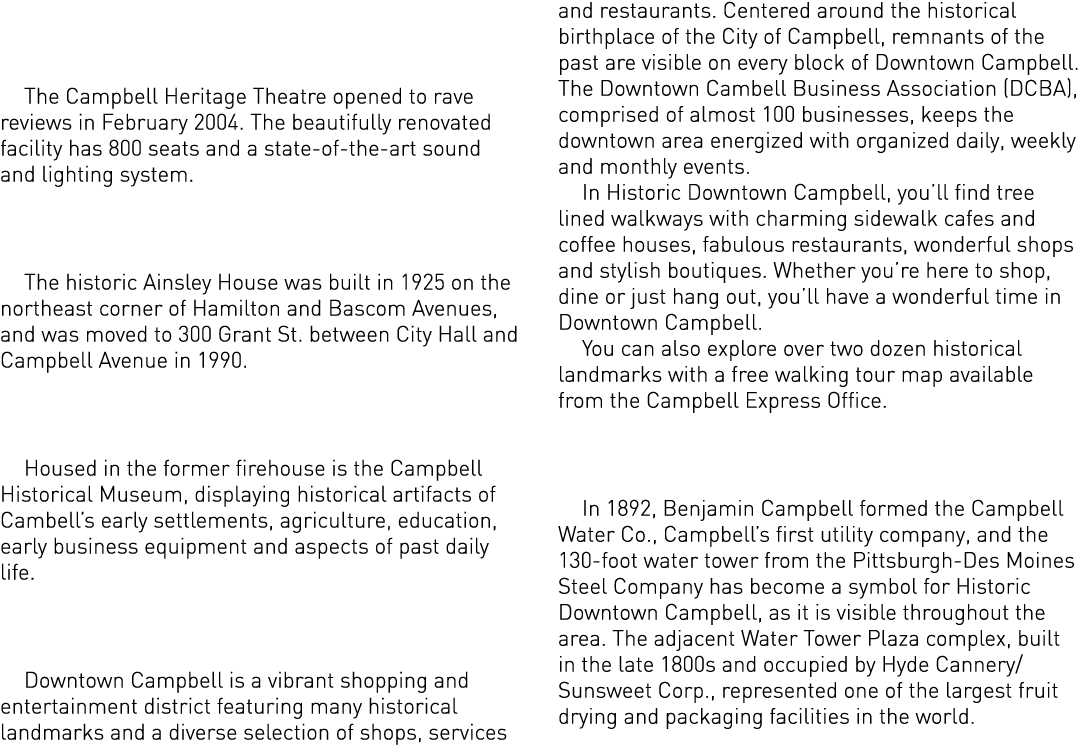 HERITAGE THEATRE AT THE CAMPBELL COMMUNITY CENTER 1 W. Campbell Ave. The Campbell Heritage Theatre opened to rave rev...