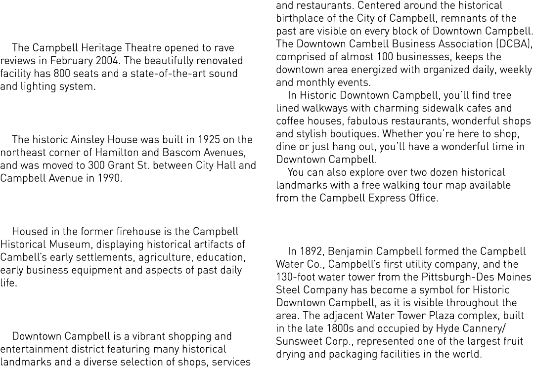 HERITAGE THEATRE AT THE CAMPBELL COMMUNITY CENTER 1 W. Campbell Ave. The Campbell Heritage Theatre opened to rave rev...