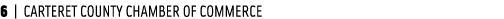 6 | CARTERET COUNTY CHAMBER OF COMMERCE