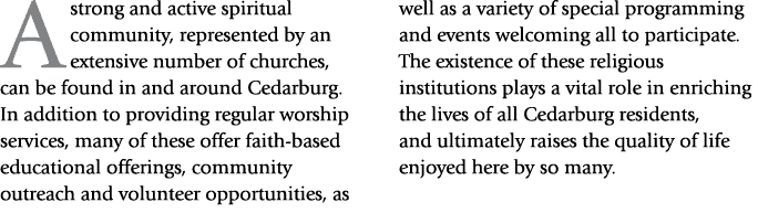 Astrong and active spiritual community, represented by an extensive number of churches, can be found in and around Ce...