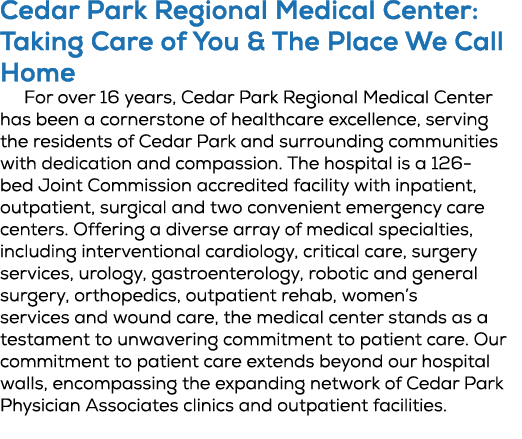 Cedar Park Regional Medical Center: Taking Care of You & The Place We Call Home For over 16 years, Cedar Park Regiona...