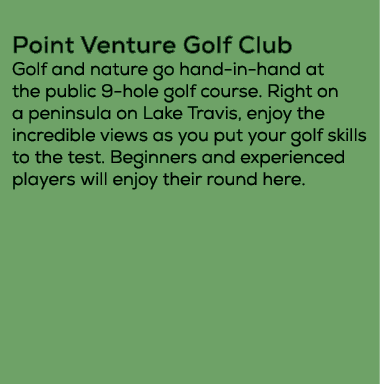 Point Venture Golf Club Golf and nature go hand in hand at the public 9 hole golf course. Right on a peninsula on Lak...
