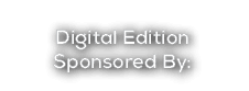 Digital Edition Sponsored By: