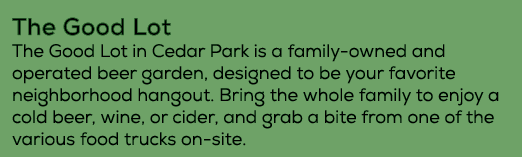 The Good Lot The Good Lot in Cedar Park is a family owned and operated beer garden, designed to be your favorite neig...