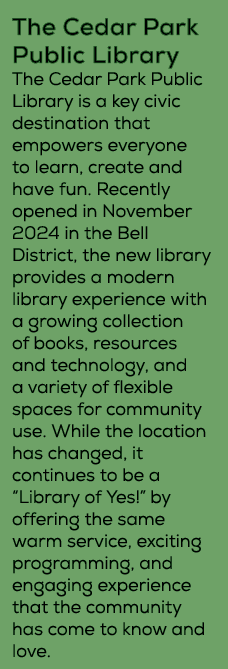 The Cedar Park Public Library The Cedar Park Public Library is a key civic destination that empowers everyone to lear...