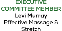 EXECUTIVE COMMITTEE MEMBER Levi Murray Effective Massage & Stretch
