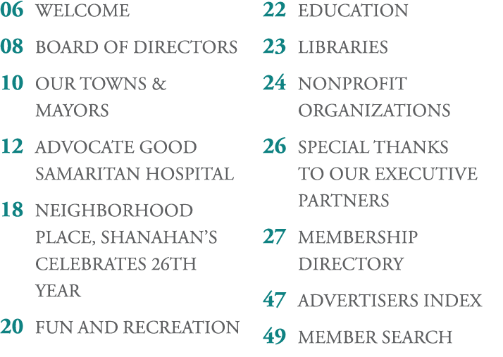 06 WELCOME 08 BOARD OF DIRECTORS 10 OUR TOWNS & MAYORS 12 ADVOCATE GOOD SAMARITAN HOSPITAL 18 NEIGHBORHOOD PLACE, SHA...