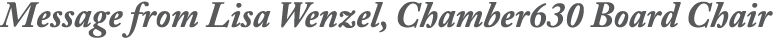 Message from Lisa Wenzel, Chamber630 Board Chair