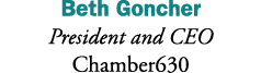 Beth Goncher President and CEO Chamber630