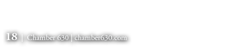 18 | Chamber 630 | chamber630.com