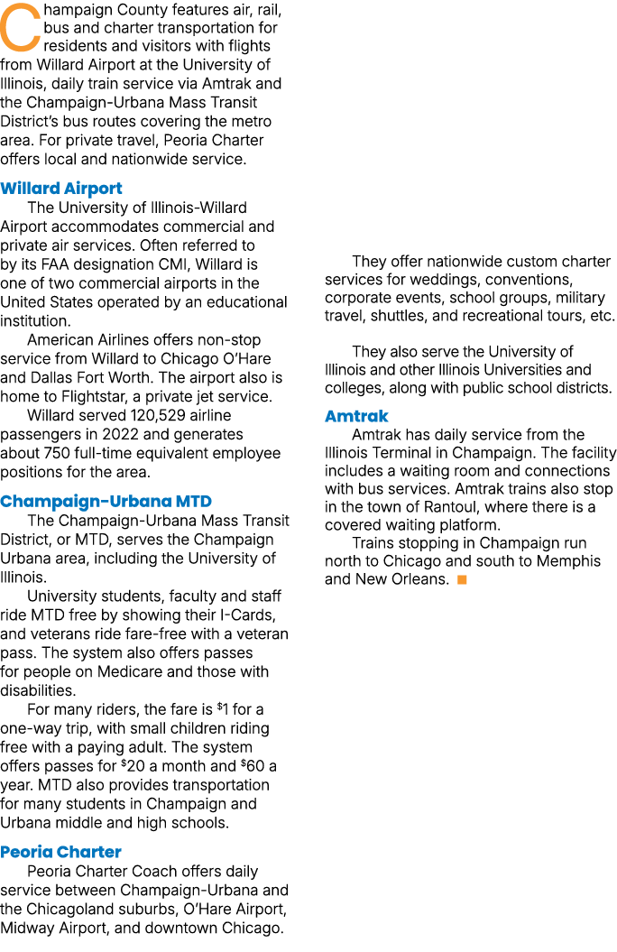 Champaign County features air, rail, bus and charter transportation for residents and visitors with flights from Will...