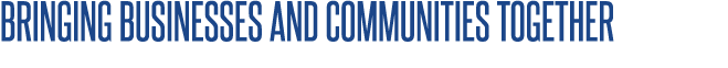 BRINGING BUSINESSES AND COMMUNITIES TOGETHER