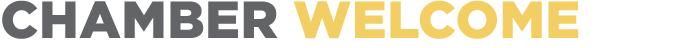 CHAMBER WELCOME