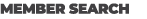 MEMBER SEARCH
