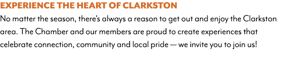 Experience the Heart of Clarkston No matter the season, there’s always a reason to get out and enjoy the Clarkston ar...