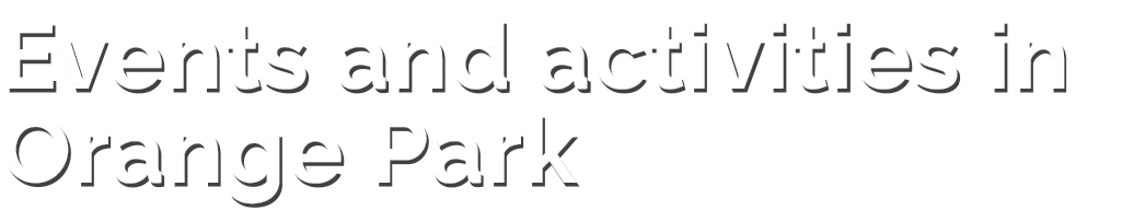 Events and activities in Orange Park