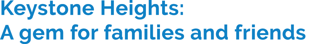 Keystone Heights: A gem for families and friends