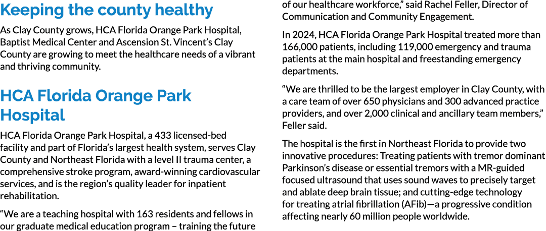 Keeping the county healthy As Clay County grows, HCA Florida Orange Park Hospital, Baptist Medical Center and Ascensi...