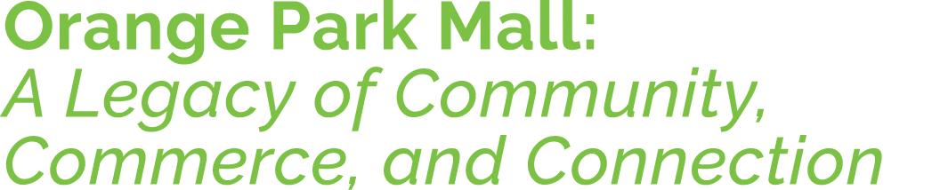 Orange Park Mall: A Legacy of Community, Commerce, and Connection
