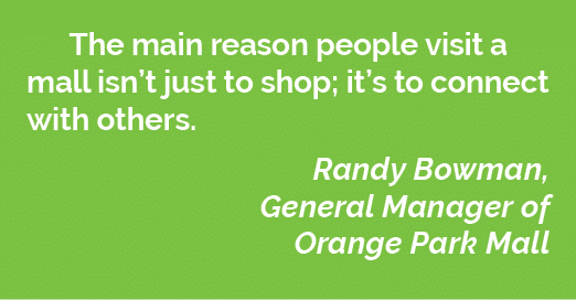 The main reason people visit a mall isn’t just to shop; it’s to connect with others. Randy Bowman, General Manager of...
