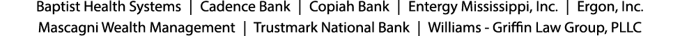 Baptist Health Systems | Cadence Bank | Copiah Bank | Entergy Mississippi, Inc. | Ergon, Inc. Mascagni Wealth Managem...