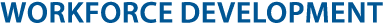 WORKFORCE DEVELOPMENT
